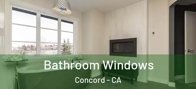  Bathroom Windows Concord - CA
