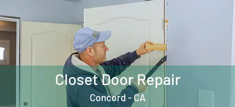  Closet Door Repair Concord - CA