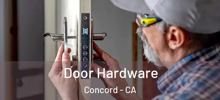  Door Hardware Concord - CA