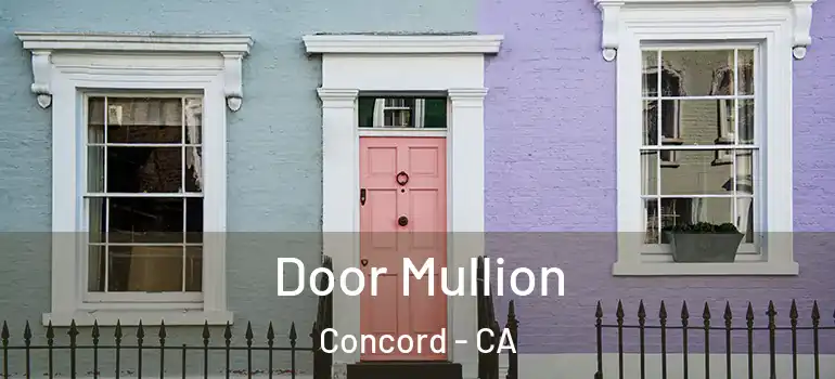  Door Mullion Concord - CA