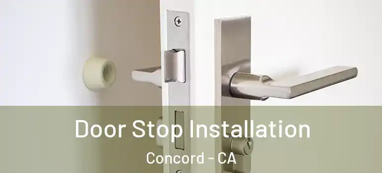  Door Stop Installation Concord - CA