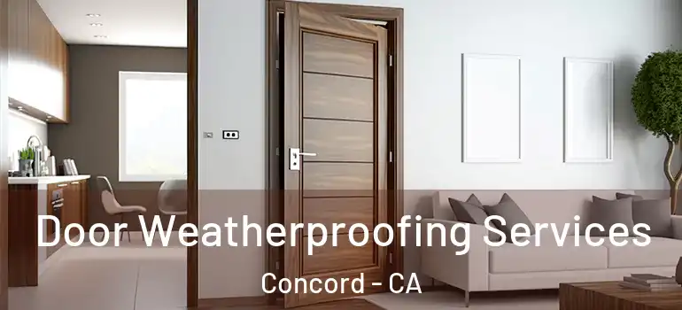  Door Weatherproofing Services Concord - CA