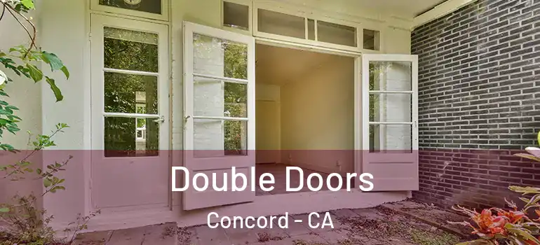  Double Doors Concord - CA