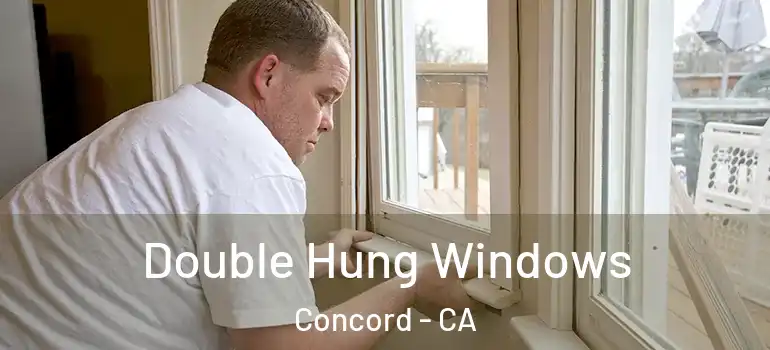  Double Hung Windows Concord - CA