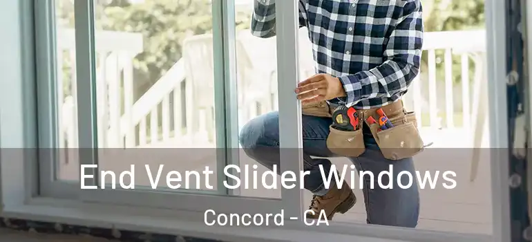  End Vent Slider Windows Concord - CA