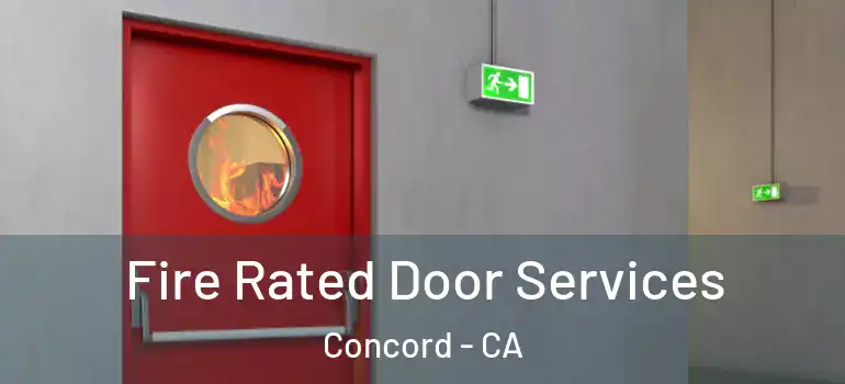  Fire Rated Door Services Concord - CA
