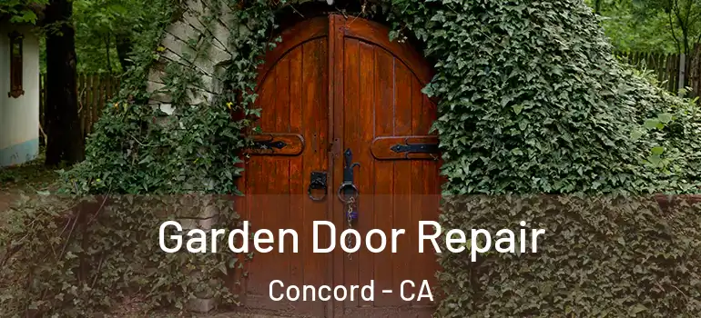  Garden Door Repair Concord - CA