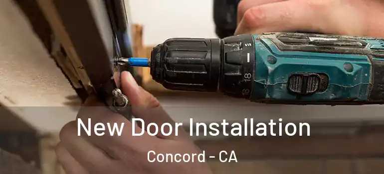 New Door Installation Concord - CA