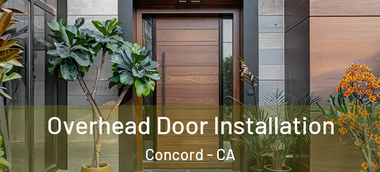  Overhead Door Installation Concord - CA
