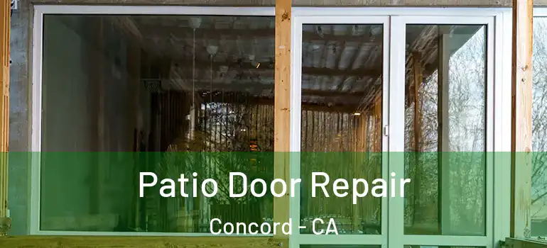  Patio Door Repair Concord - CA