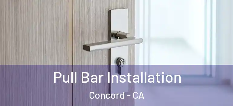  Pull Bar Installation Concord - CA