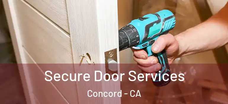  Secure Door Services Concord - CA