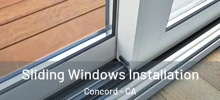  Sliding Windows Installation Concord - CA