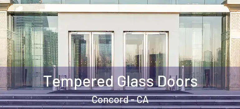  Tempered Glass Doors Concord - CA