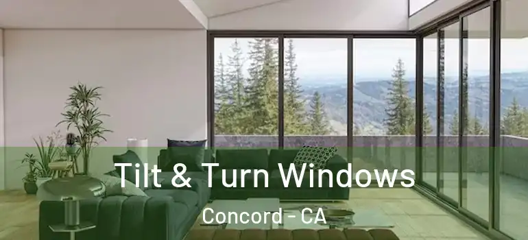  Tilt & Turn Windows Concord - CA